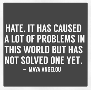 hate has caused alot if oroblems in the world but has not slved one yet