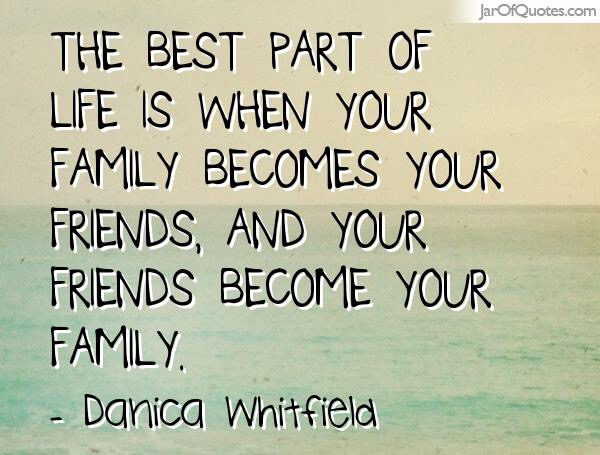 family become friends and friends become family
