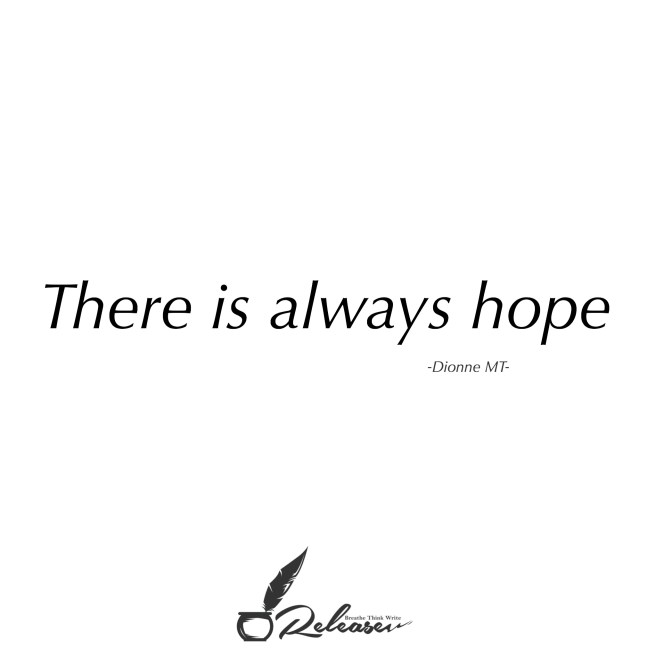 There is always hope