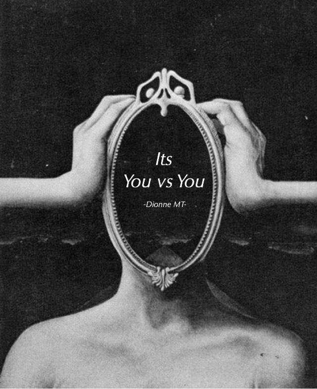 It’s you vs you